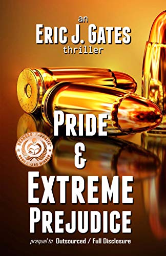 Pride & Extreme Prejudice: Prequel to Outsourced / Full Disclosure on Kindle