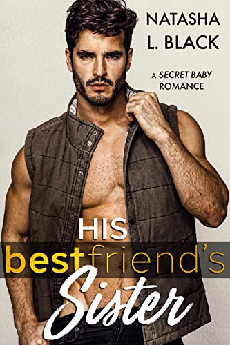 His Best Friend's Sister: A Secret Baby Romance on Kindle