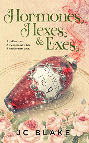 Hormones, Hexes, & Exes (Menopause, Magick, Mystery Book 1) on Kindle