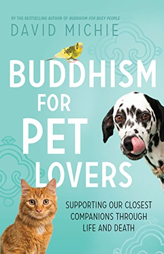 Buddhism for Pet Lovers: Supporting Our Closest Companions Through Life and Death on Kindle