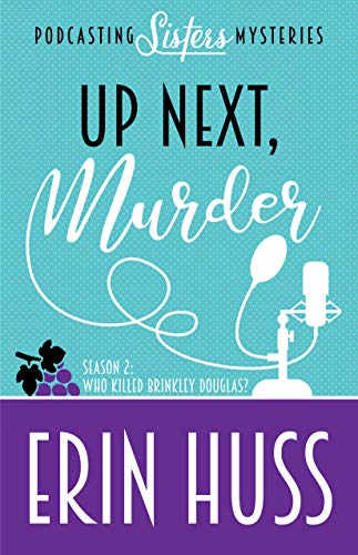 Up Next, Murder (A Podcasting Sisters Mystery Book 2) on Kindle