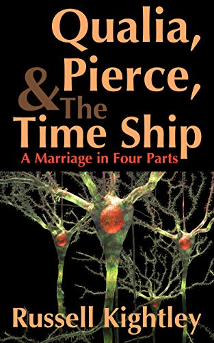 Qualia, Pierce, & the Time Ship: A Marriage in Four Parts on Kindle