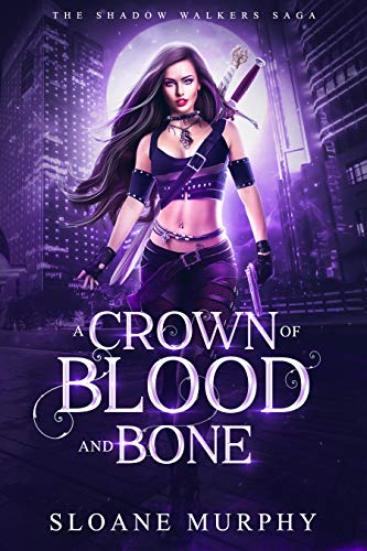 A Crown of Blood and Bone: Dark Fantasy Paranormal Romance (The Shadow Walkers Saga Book 1) on Kindle