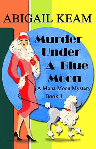 Murder Under A Blue Moon (A Mona Moon Mystery Book 1) on Kindle