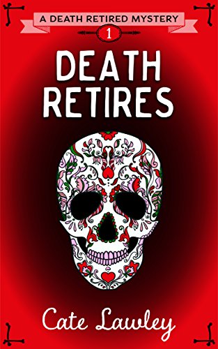 Death Retires (Death Retired Mysteries Book 1) on Kindle