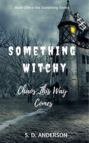 Something Witchy: Chaos This Way Comes (Something Series Book 1) on Kindle