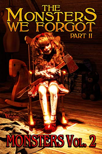 The Monsters We Forgot: Part II (Monsters Volume 2) on Kindle