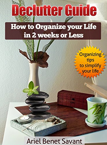 Declutter Guide: How to Organize Your Life in 2 Weeks or Less on Kindle
