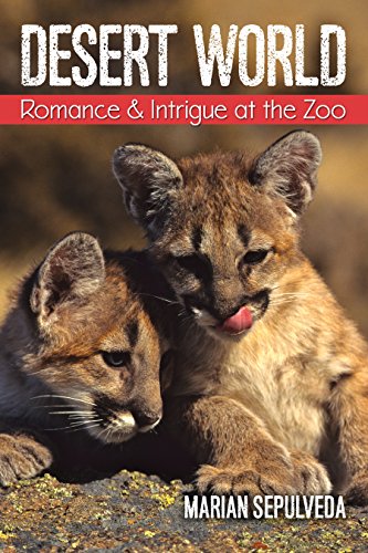 Desert World: Romance & Intrigue at the Zoo on Kindle