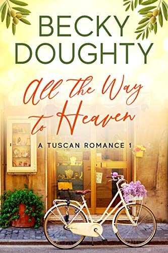 All the Way to Heaven (A Tuscan Romance Book 1) on Kindle