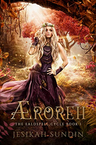 Æroreh (The Ealdspell Cycle Book 1) on Kindle