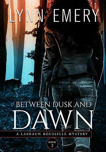 Between Dusk and Dawn (A LaShaun Rousselle Mystery Book 2) on Kindle