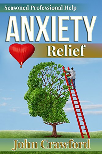 Anxiety Relief: Self Help (With Heart) For Anxiety, Panic Attacks, And Stress Management on Kindle