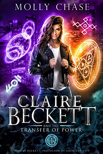 Claire Beckett and the Transfer of Power (Claire Beckett: Protector of Crescent City Book 1) on Kindle