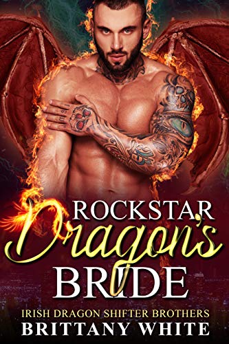 Rockstar Dragon's Bride (Irish Dragon Shifter Brothers Book 7) on Kindle
