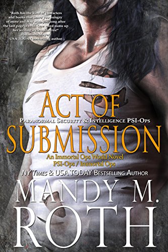 Act of Submission (PSI-Ops/Immortal Ops Book 3) on Kindle