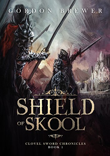 Shield of Skool (Clovel Sword Chronicles Epic Fantasy Book 1) on Kindle