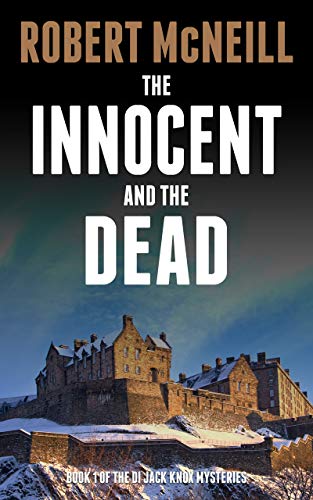 The Innocent and the Dead (The DI Jack Knox mysteries Book 1) on Kindle