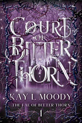 Court of Bitter Thorn (The Fae of Bitter Thorn Book 1) on Kindle