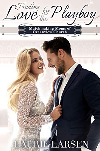 Finding Love for the Playboy (Matchmaking Moms of Oceanview Church Book 4) on Kindle