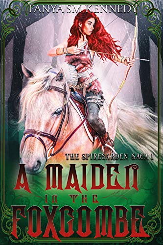 A Maiden in the Foxcombe (The Spiregarden Saga Book 1) on Kindle
