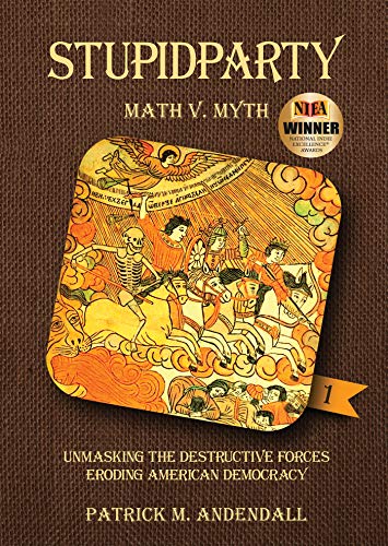 Stupidparty Math v. Myth: Unmasking the Destructive Forces Eroding American Democracy (StupidpartyLand Book 1) on Kindle