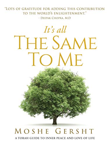 It's All The Same To Me: A Torah Guide To Inner Peace and Love of Life on Kindle