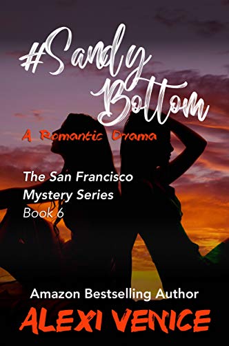 #SandyBottom, A Romantic Drama (San Francisco Mystery Book 6) on Kindle