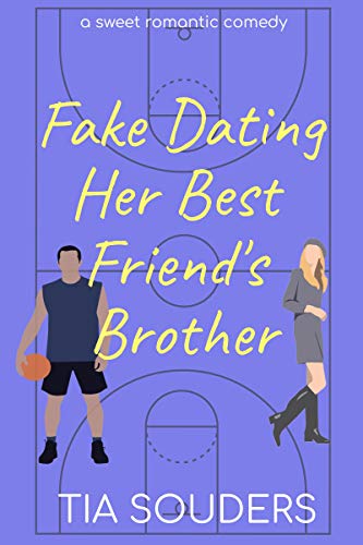 Fake Dating Her Best Friend's Brother (Love on the Court Book 1) on Kindle