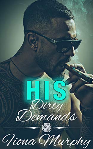 His Dirty Demands (Dirty Billionaires Book 1) on Kindle