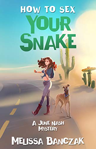 How to Sex Your Snake: A June Nash Mystery (June Nash Mysteries Book 1) on Kindle