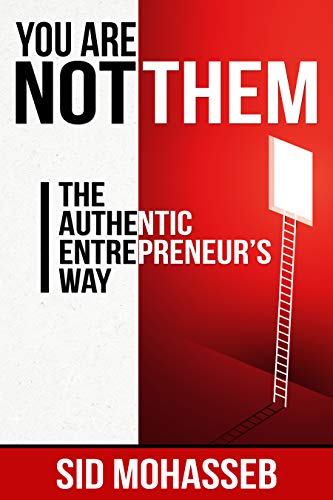 You Are Not Them: The Authentic Entrepreneur's Way on Kindle