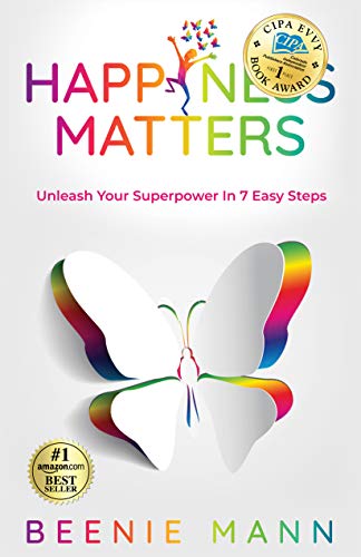 Happiness Matters: Unleash Your Superpower in 7 Easy Steps on Kindle