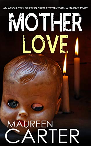 Mother Love (DI Sarah Quinn Mystery Book 2) on Kindle