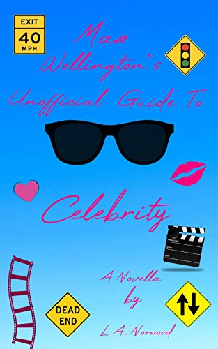 Max Wellington's Unofficial Guide To Celebrity on Kindle
