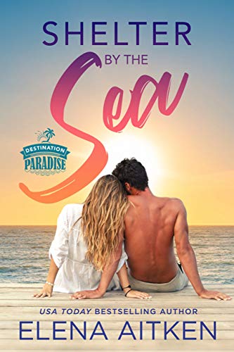 Shelter by the Sea (Destination Paradise Book 1) on Kindle