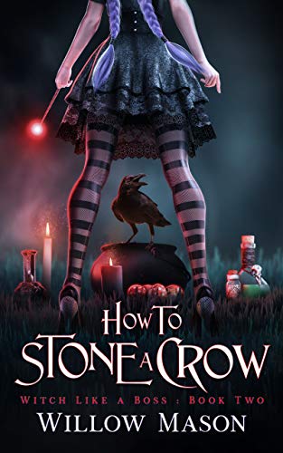 How to Stone a Crow (Witch Like a Boss Book 2) on Kindle