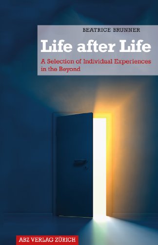 Life after Life: A Selection of Individual Experiences in the Beyond on Kindle