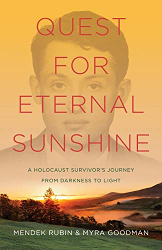 Quest for Eternal Sunshine: A Holocaust Survivor’s Journey from Darkness to Light on Kindle