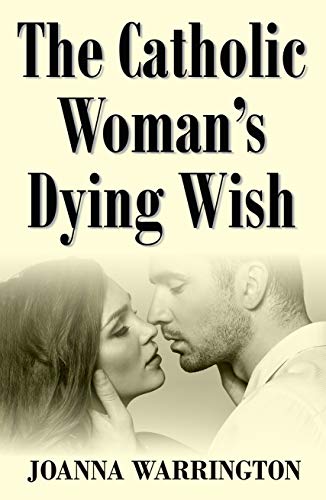 The Catholic Woman's Dying Wish (Every Family Book 1) on Kindle