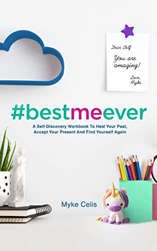 Best Me Ever: A Self-Discovery Workbook to Heal Your Past, Accept Your Present and Find Yourself Again (Best Me Ever Series 1) on Kindle