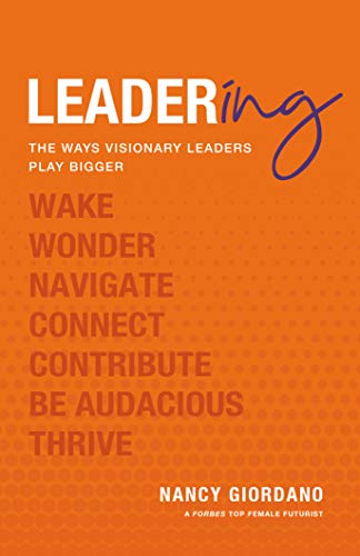Leadering: The Ways Visionary Leaders Play Bigger on Kindle