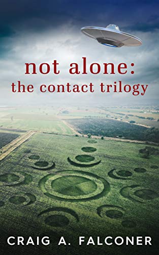 Not Alone: The Contact Trilogy (Books 1-3) on Kindle