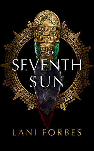 The Seventh Sun (The Age of the Seventh Sun Series Book 1) on Kindle