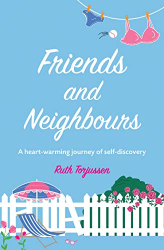 Friends and Neighbours: A Heart-warming Journey of Self-discovery on Kindle