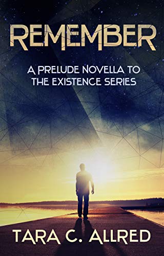 Remember: a Prelude Novella to the Existence Series on Kindle