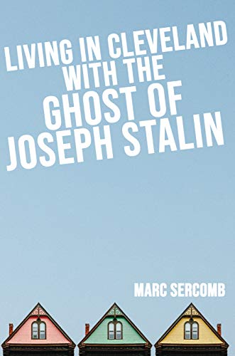 Living in Cleveland With the Ghost of Joseph Stalin on Kindle
