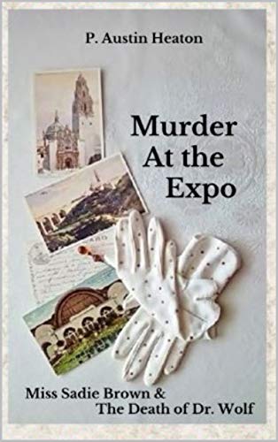 Murder At The Expo: Miss Sadie Brown & The Death of Dr. Wolf on Kindle