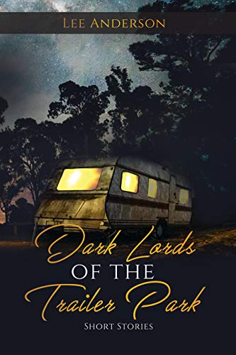 Dark Lords of the Trailer Park: Short Stories on Kindle