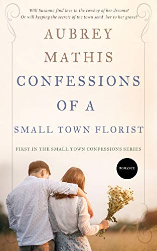 Confessions of a Small Town Florist (Small Town Confessions Book 1) on Kindle